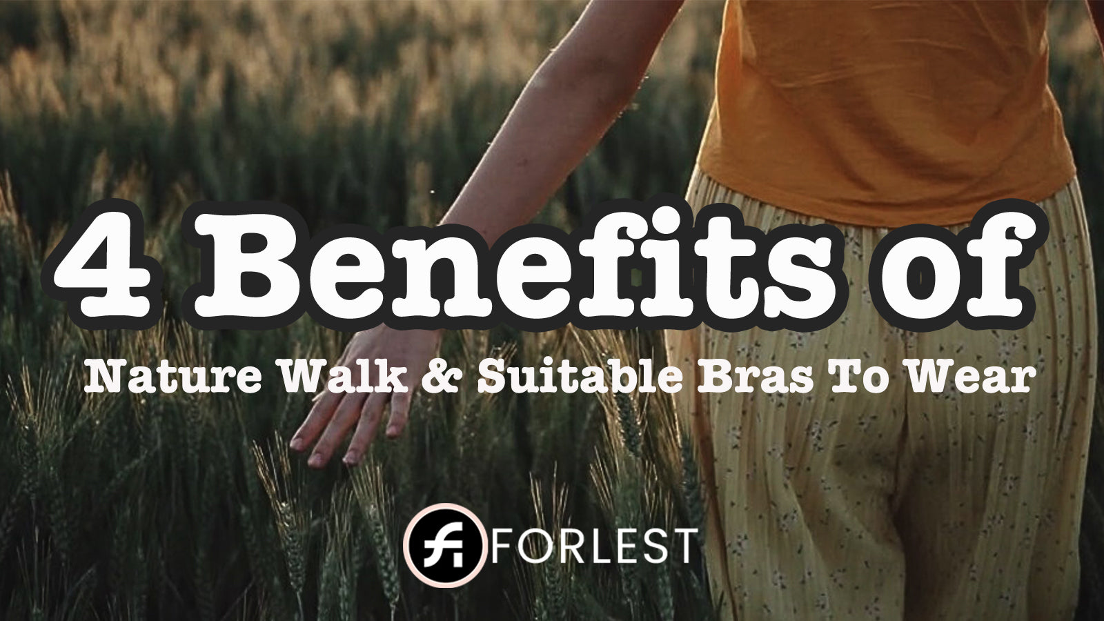 4 Benefits of Nature Walk & Suitable Bras To Wear – FORLEST®