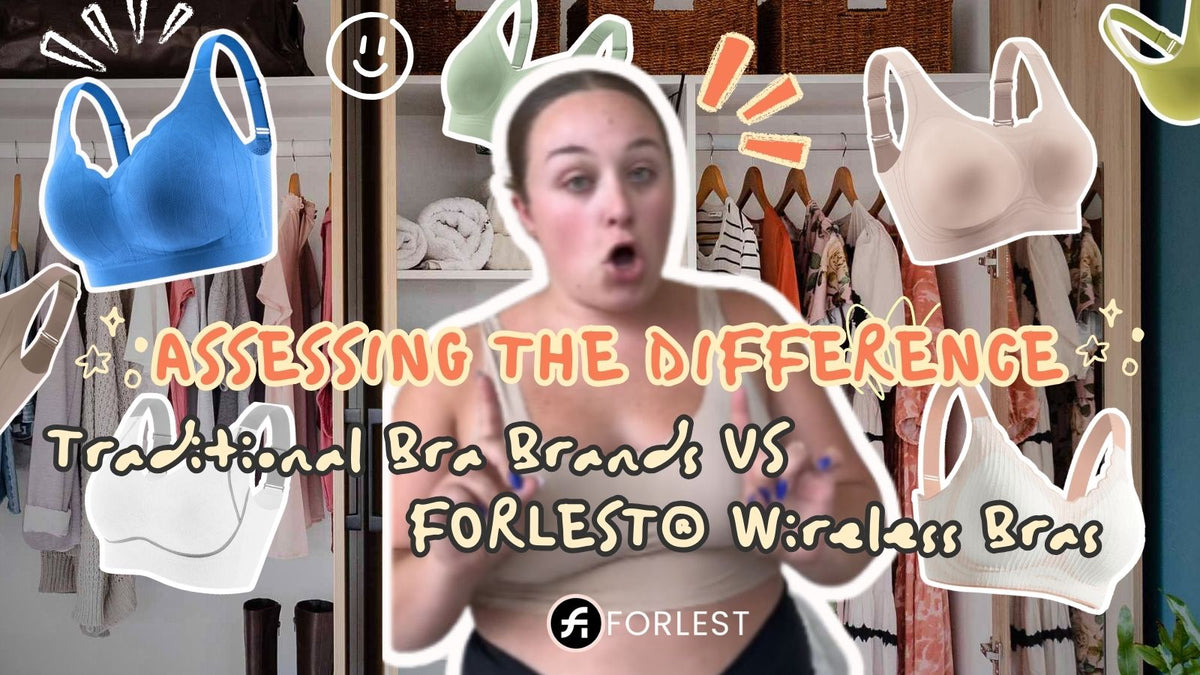 Assessing the Difference: Traditional Bra Brands vs. FORLEST® Wireless Bras
