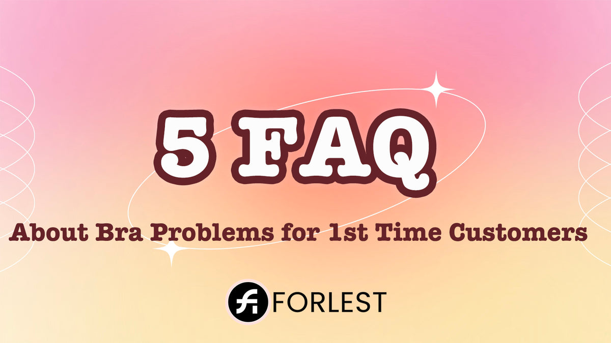 5 Frequently Asked Questions about Bra Problems For 1st Time Customers