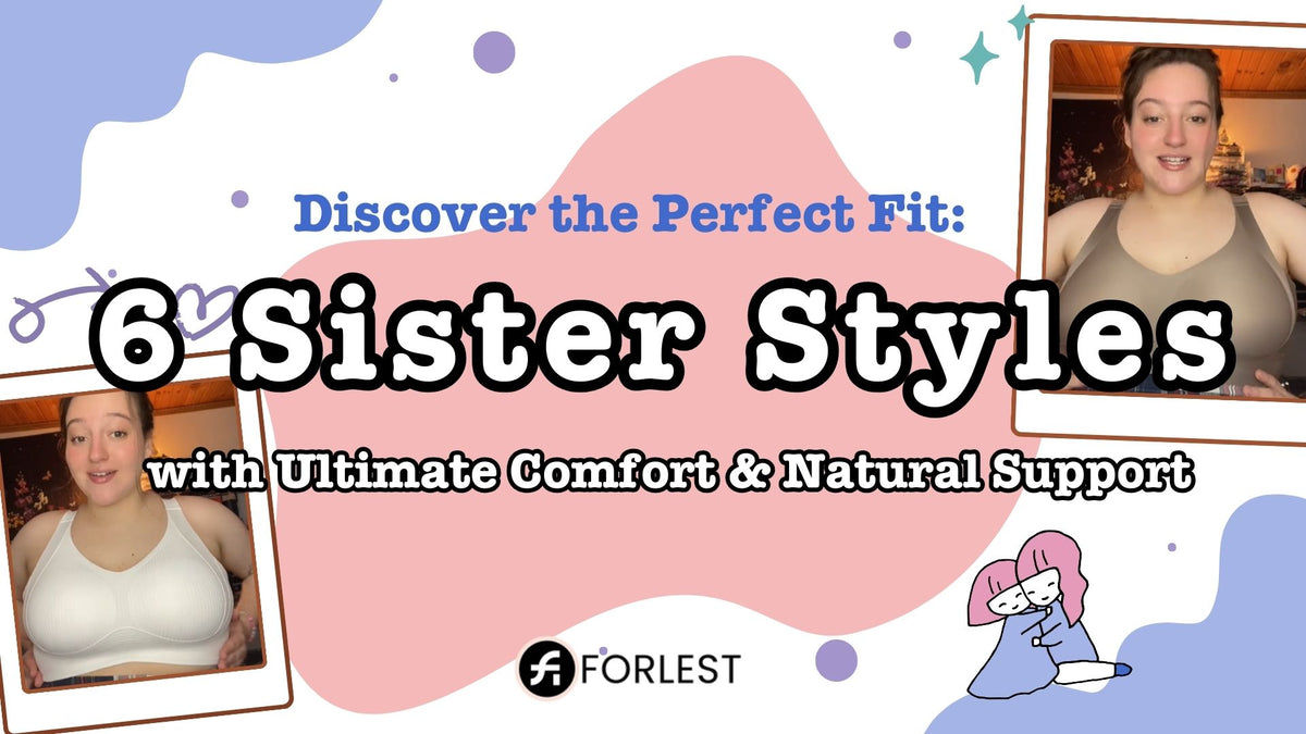 Discover the Perfect Fit: 6 Sister Styles with Ultimate Comfort & Natural Support